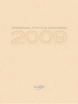 2009 International Petroleum Encyclopedia - 