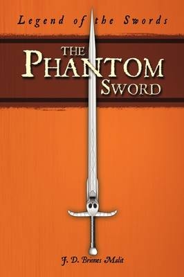 The Phantom Sword -  J. D. Briones Malit