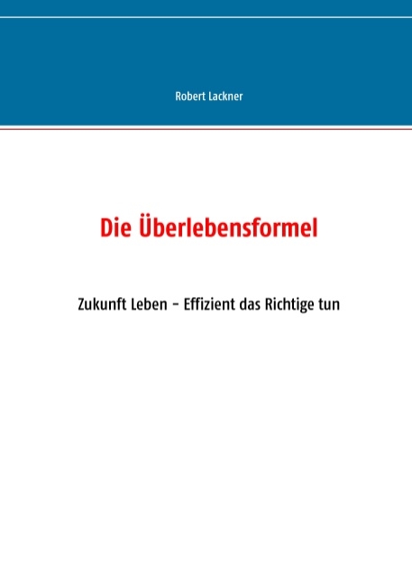 Die Überlebensformel - Robert Lackner