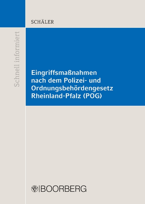 Eingriffsmaßnahmen nach dem Polizei- und Ordnungsbehördengesetz Rheinland-Pfalz (POG) - Marco Schäler