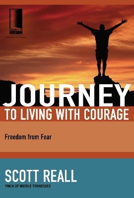 Journey to Living with Courage - Scott Reall