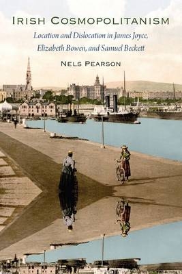 Irish Cosmopolitanism -  Nels Pearson