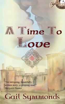 A Time to Love - Gail Symmonds