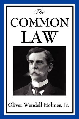 The Common Law - Wendell Oliver Holmes  Jr