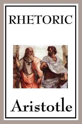 Rhetoric -  Aristotle