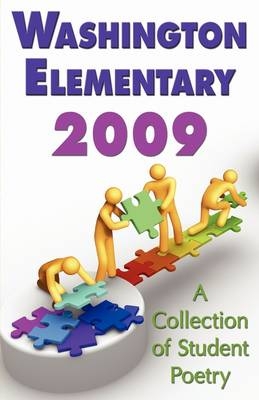 Washington Elementary 2009;A Collection of Student Poetry - 