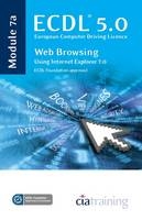 ECDL Syllabus 5.0 Module 7a Web Browsing Using Internet Explorer 7 -  CiA Training Ltd.