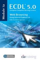 ECDL Syllabus 5.0 Module 7a Web Browsing Using Internet Explorer 6 -  CiA Training Ltd.