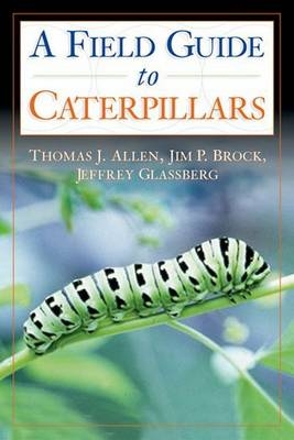 Caterpillars in the Field and Garden -  Thomas J. Allen,  Jim P. Brock,  Jeffrey Glassberg