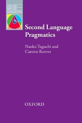 Second Language Pragmatics -  Carsten Roever,  Naoko Taguchi