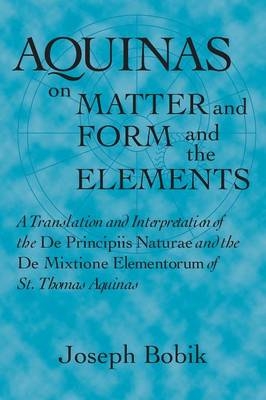 Aquinas on Matter and Form and the Elements -  Joseph Bobik