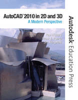 AutoCAD 2010 in 2D and 3D - Paul F. Richard, Frank Puerta, Jim Fitzgerald,  Autodesk