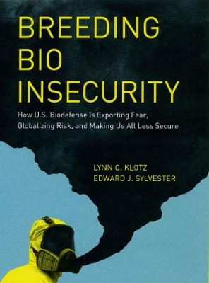 Breeding Bio Insecurity - Lynn C. Klotz, Edward J. Sylvester