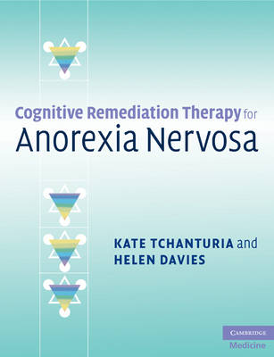 Cognitive Remediation Therapy for Anorexia Nervosa - Kate Tchanturia, Helen Davies