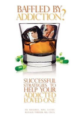 Baffled by Addiction? - Thurman Edward Hughes, Ronald R Turner