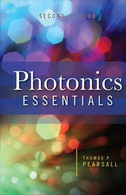Photonics Essentials, Second Edition - Thomas Pearsall