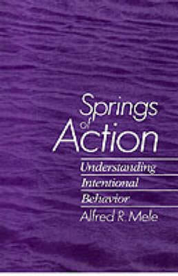 Springs of Action -  Alfred R. Mele