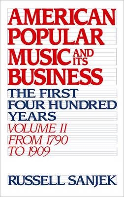 American Popular Music and Its Business -  the late Russell Sanjek