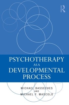 Psychotherapy as a Developmental Process - Michael Basseches, Michael F. Mascolo