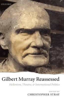 Gilbert Murray Reassessed - 