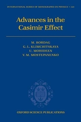 Advances in the Casimir Effect - Michael Bordag, Galina Leonidovna Klimchitskaya, Umar Mohideen, Vladimir Mikhaylovich Mostepanenko