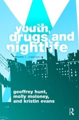 Youth, Drugs, and Nightlife - Geoffrey Hunt, Molly Moloney, Kristin Evans