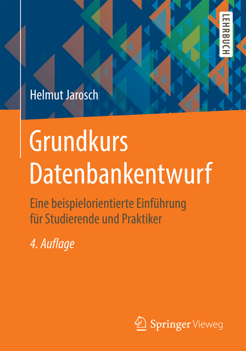 Grundkurs Datenbankentwurf - Helmut Jarosch