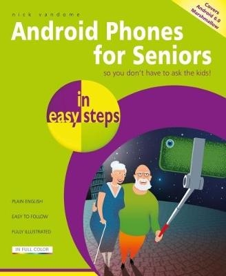 Android Phones for Seniors in easy steps -  Nick Vandome