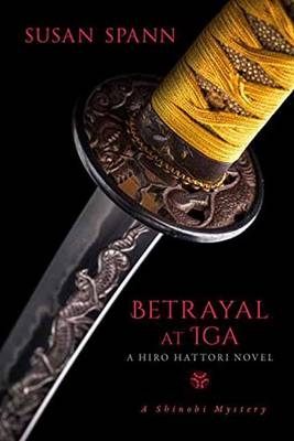 Betrayal at Iga -  Susan Spann