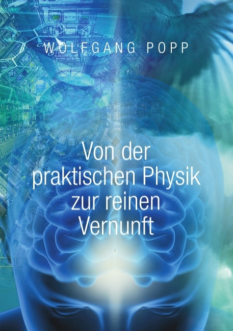 Von der praktischen Physik zur reinen Vernunft - Wolfgang Popp