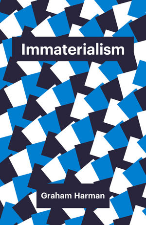 Immaterialism - Graham Harman