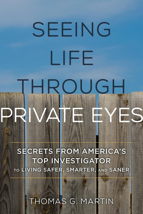 Seeing Life through Private Eyes -  Thomas G. Martin