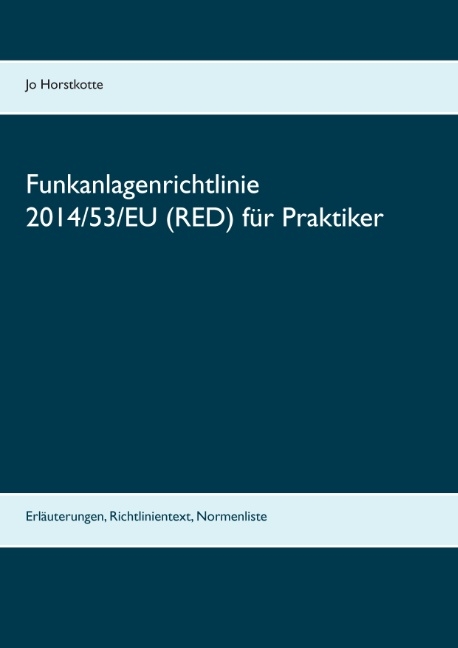 Funkanlagenrichtlinie 2014/53/EU (RED) für Praktiker - Jo Horstkotte