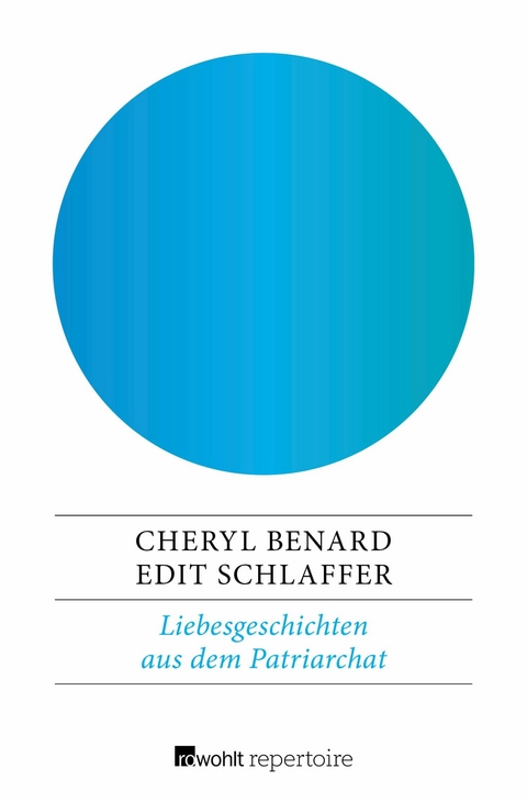 Liebesgeschichten aus dem Patriarchat -  Cheryl Benard,  Edit Schlaffer