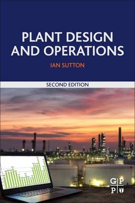 Plant Design and Operations -  Ian Sutton