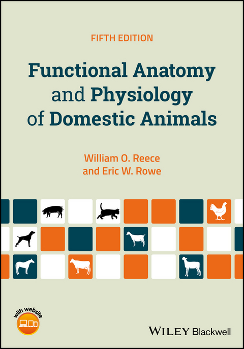Functional Anatomy and Physiology of Domestic Animals -  William O. Reece,  Eric W. Rowe