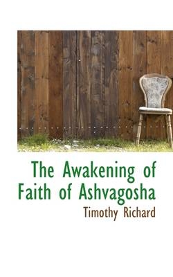 The Awakening of Faith of Ashvagosha - Timothy Richard