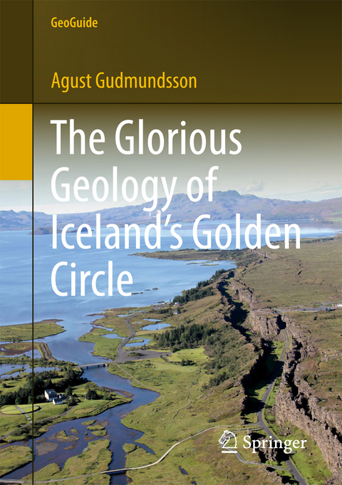 The Glorious Geology of Iceland's Golden Circle -  Agust Gudmundsson