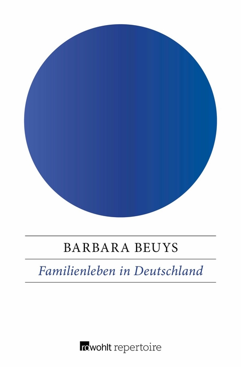 Familienleben in Deutschland -  Barbara Beuys