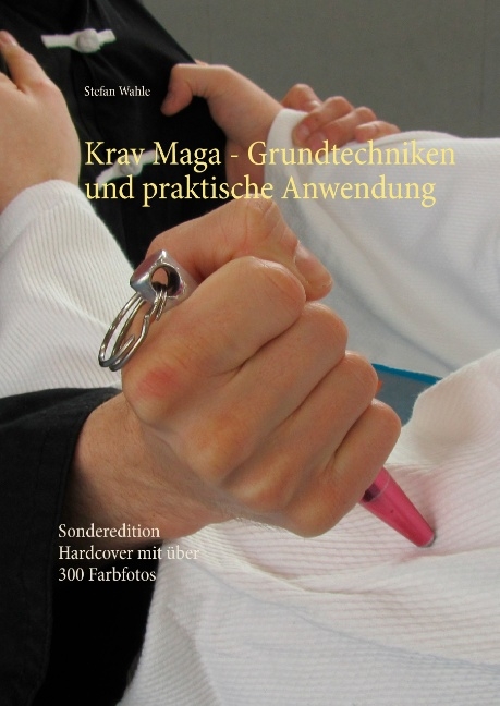 Krav Maga - Grundtechniken und praktische Anwendung - Stefan Wahle