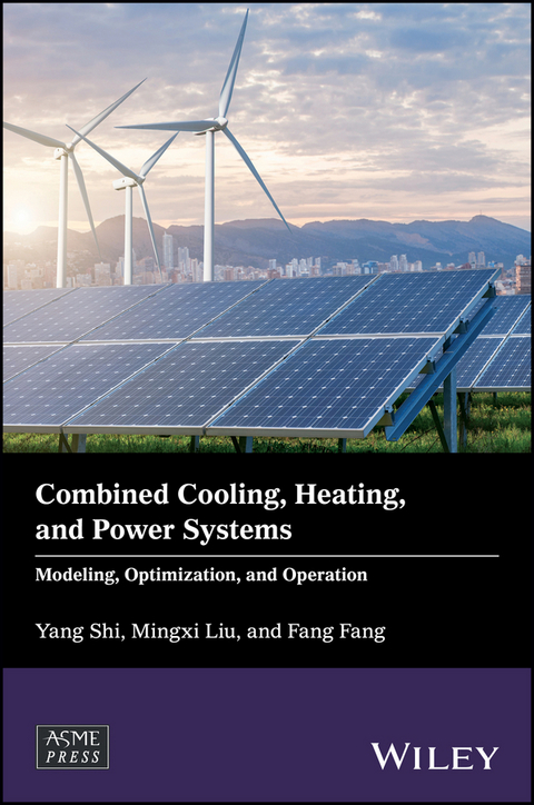 Combined Cooling, Heating, and Power Systems -  Fang Fang,  Mingxi Liu,  Yang Shi