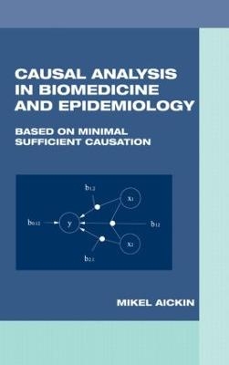 Causal Analysis in Biomedicine and Epidemiology - Mikel Aickin