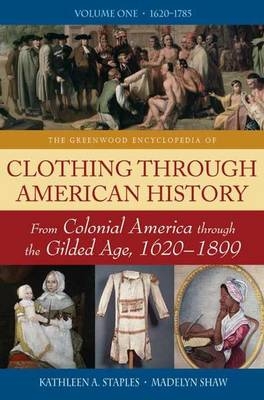 Clothing through American History - Kathleen A. Staples, Madelyn C. Shaw