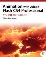 Animation with Adobe Flash CS4 Professional Studio Techniques - Chris Georgenes