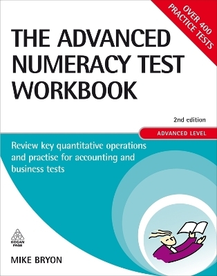 The Advanced Numeracy Test Workbook - Mike Bryon