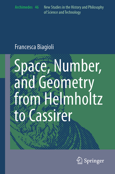 Space, Number, and Geometry from Helmholtz to Cassirer - Francesca Biagioli