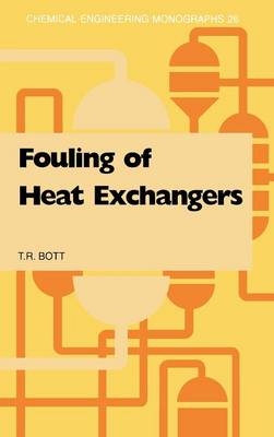 Fouling of Heat Exchangers - T.R. Bott