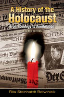 A History of the Holocaust - Rita Steinhardt Botwinick