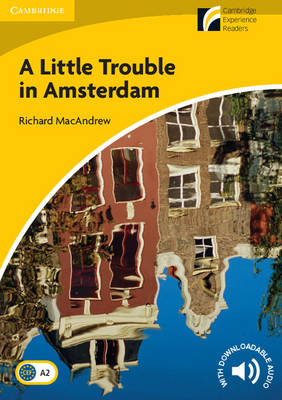 A Little Trouble in Amsterdam Level 2 Elementary/Lower-intermediate - Richard MacAndrew