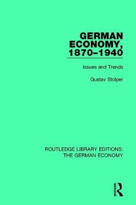 German Economy, 1870-1940 -  Gustav Stolper